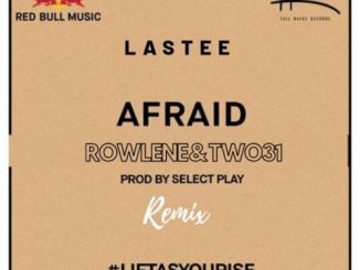 Lastee, Afraid , Remix, Rowlene, TWO31, mp3, download, datafilehost, toxicwap, fakaza, Afro House, Afro House 2019, Afro House Mix, Afro House Music, Afro Tech, House Music