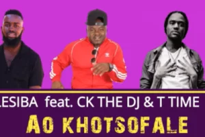 Lesiba, Ao khotsofale, CK the DJ, T Time, mp3, download, datafilehost, toxicwap, fakaza, Afro House, Afro House 2019, Afro House Mix, Afro House Music, Afro Tech, House Music