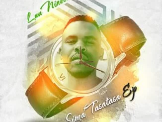 Luu Nineleven, Simatasatasa, download ,zip, zippyshare, fakaza, EP, datafilehost, album, House Music, Amapiano, Amapiano 2019, Amapiano Mix, Amapiano Music, House Music