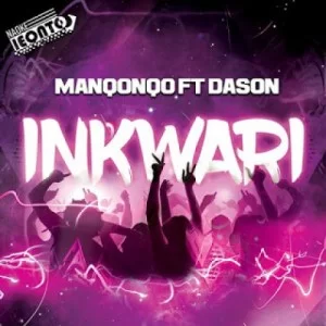 Manqonqo, Inkwari, Dason, mp3, download, datafilehost, toxicwap, fakaza, Deep House Mix, Deep House, Deep House Music, Deep Tech, Afro Deep Tech, House Music