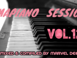 Marvel Dee, Amapiano Session Vol. 12, mp3, download, datafilehost, toxicwap, fakaza, House Music, Amapiano, Amapiano 2019, Amapiano Mix, Amapiano Music, House Music