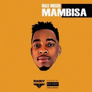 Mas Musiq, Mambisa, download ,zip, zippyshare, fakaza, EP, datafilehost, album, House Music, Amapiano, Amapiano 2019, Amapiano Mix, Amapiano Music