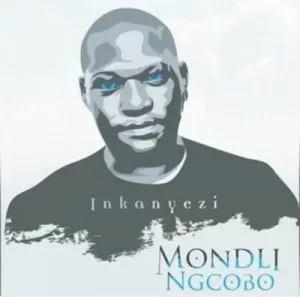 Mondli Ngcobo, Inkanyezi, mp3, download, datafilehost, toxicwap, fakaza, Afro House, Afro House 2019, Afro House Mix, Afro House Music, Afro Tech, House Music