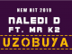 Naledi D, Uzobuya , Mr K2, mp3, download, datafilehost, toxicwap, fakaza, Afro House, Afro House 2019, Afro House Mix, Afro House Music, Afro Tech, House Music