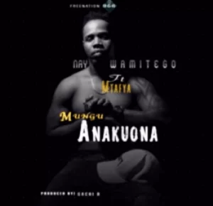 Nay Wa Mitego, Mtafya, Mungu Anakuona, mp3, download, datafilehost, toxicwap, fakaza, Afro House, Afro House 2019, Afro House Mix, Afro House Music, Afro Tech, House Music