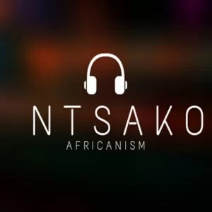 Ntsako, Africanism, mp3, download, datafilehost, toxicwap, fakaza, Afro House, Afro House 2019, Afro House Mix, Afro House Music, Afro Tech, House Music