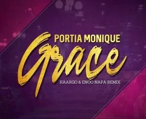 Portia Monique, Grace, KAARGO & Enoo Napa Remix, mp3, download, datafilehost, toxicwap, fakaza, Afro House, Afro House 2019, Afro House Mix, Afro House Music, Afro Tech, House Music