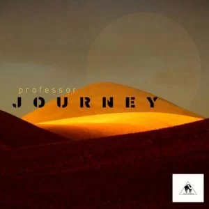 Professor, Journey, download ,zip, zippyshare, fakaza, EP, datafilehost, album, Afro House, Afro House 2019, Afro House Mix, Afro House Music, Afro Tech, House Music