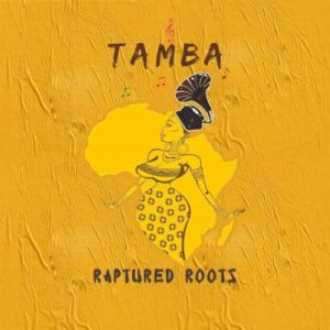 Raptured Roots , Tamba , Original Mix, mp3, download, datafilehost, toxicwap, fakaza, Afro House, Afro House 2019, Afro House Mix, Afro House Music, Afro Tech, House Music