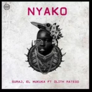 SURAJ, El Mukuka, Nyako, Olih Ratego, mp3, download, datafilehost, toxicwap, fakaza, Afro House, Afro House 2019, Afro House Mix, Afro House Music, Afro Tech, House Music