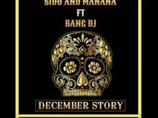 Sido, Manana, December Story, Bang DJ, mp3, download, datafilehost, toxicwap, fakaza, Afro House, Afro House 2019, Afro House Mix, Afro House Music, Afro Tech, House Music