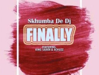 Skhumba De Dj, Finally, mp3, download, datafilehost, toxicwap, fakaza, Afro House, Afro House 2019, Afro House Mix, Afro House Music, Afro Tech, House Music