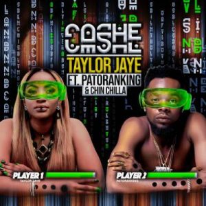 Taylor Jaye, Cashe, Chin Chilla, Patoranking, mp3, download, datafilehost, toxicwap, fakaza, Afro House, Afro House 2019, Afro House Mix, Afro House Music, Afro Tech, House Music