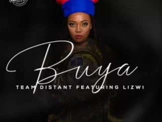 Team Distant, Buya , Lizwi, mp3, download, datafilehost, toxicwap, fakaza, Afro House, Afro House 2019, Afro House Mix, Afro House Music, Afro Tech, House Music