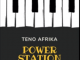 Teno Afrika, Power Station, mp3, download, datafilehost, toxicwap, fakaza, House Music, Amapiano, Amapiano 2019, Amapiano Mix, Amapiano Music, House Music