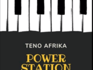 Teno Afrika, Power Station, mp3, download, datafilehost, toxicwap, fakaza, House Music, Amapiano, Amapiano 2019, Amapiano Mix, Amapiano Music, House Music