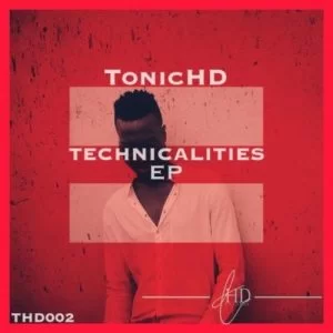 TonicHD, Technicalities, download ,zip, zippyshare, fakaza, EP, datafilehost, album, Deep House Mix, Deep House, Deep House Music, Deep Tech, Afro Deep Tech, House Music