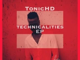 TonicHD, Technicalities, download ,zip, zippyshare, fakaza, EP, datafilehost, album, Deep House Mix, Deep House, Deep House Music, Deep Tech, Afro Deep Tech, House Music