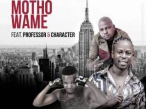 Vee Mampeezy, Motho Wame, Professor, Character, mp3, download, datafilehost, toxicwap, fakaza, Afro House, Afro House 2019, Afro House Mix, Afro House Music, Afro Tech, House Music