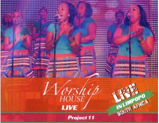 Worship House, Project 11: Live in Limpopo, South Africa, download ,zip, zippyshare, fakaza, EP, datafilehost, album, Gospel Songs, Gospel, Gospel Music, Christian Music, Christian Songs