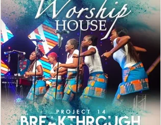 Worship House, Project 14: Breakthrough, download ,zip, zippyshare, fakaza, EP, datafilehost, album, Gospel Songs, Gospel, Gospel Music, Christian Music, Christian Songs