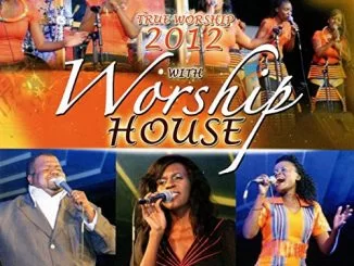 Worship House, True Worship 2012: Recorded Live at the Christ Worship House Auditorium, True Worship 2012, download ,zip, zippyshare, fakaza, EP, datafilehost, album, Gospel Songs, Gospel, Gospel Music, Christian Music, Christian Songs