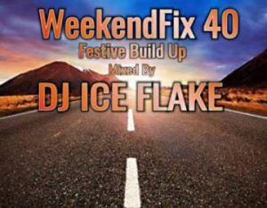 DJ Ice Flake, WeekendFix 40, Festive Build Up, mp3, download, datafilehost, toxicwap, fakaza, Afro House, Afro House 2019, Afro House Mix, Afro House Music, Afro Tech, House Music