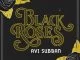 Avi Subban, Black Roses, download ,zip, zippyshare, fakaza, EP, datafilehost, album, Afro House, Afro House 2019, Afro House Mix, Afro House Music, Afro Tech, House Music