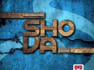 Thabz le Madonga , Shova, Prod. By Caltonic SA, mp3, download, datafilehost, toxicwap, fakaza, Afro House, Afro House 2019, Afro House Mix, Afro House Music, Afro Tech, House Music