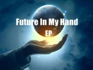 CeeyChris, Future In My Hand, download ,zip, zippyshare, fakaza, EP, datafilehost, album, Afro House, Afro House 2019, Afro House Mix, Afro House Music, Afro Tech, House Music
