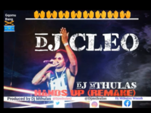 DJ Cleo, Hands Up, DJ Mthulas Hands up Remake, mp3, download, datafilehost, toxicwap, fakaza, Afro House, Afro House 2019, Afro House Mix, Afro House Music, Afro Tech, House Music