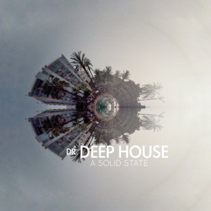 Dr. Deep House , A Solid State, download ,zip, zippyshare, fakaza, EP, datafilehost, album, Deep House Mix, Deep House, Deep House Music, Deep Tech, Afro Deep Tech, House Music