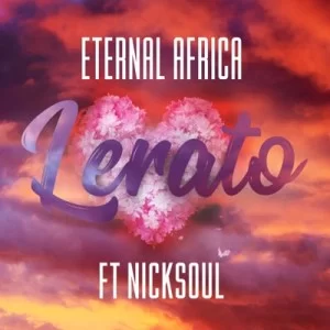 Eternal Africa, Lerato , Nick Soul , mp3, download, datafilehost, toxicwap, fakaza, Afro House, Afro House 2019, Afro House Mix, Afro House Music, Afro Tech, House Music