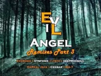 EyeRonik, Evil Angel, Remixes Part 3, download ,zip, zippyshare, fakaza, EP, datafilehost, album, Afro House, Afro House 2019, Afro House Mix, Afro House Music, Afro Tech, House Music