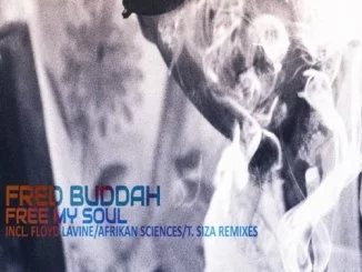 Fred Buddah, Free My Soul, download ,zip, zippyshare, fakaza, EP, datafilehost, album, Afro House, Afro House 2019, Afro House Mix, Afro House Music, Afro Tech, House Music