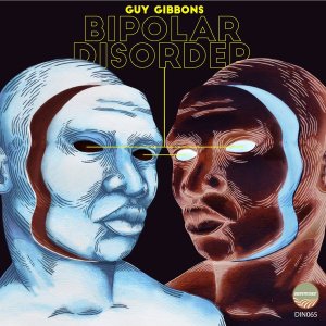 Guy Gibbons, Bipolar Disorder, download ,zip, zippyshare, fakaza, EP, datafilehost, album, Afro House, Afro House 2019, Afro House Mix, Afro House Music, Afro Tech, House Music