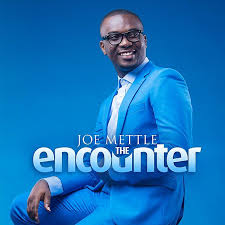 Joe Mettle, The Encounter, download ,zip, zippyshare, fakaza, EP, datafilehost, album, Gospel Songs, Gospel, Gospel Music, Christian Music, Christian Songs