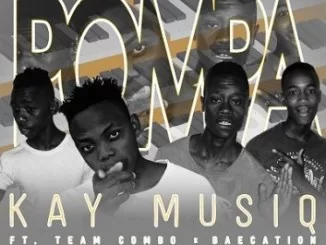 Kay MusiQ, Team Combo, BaeCation, POMPA, mp3, download, datafilehost, toxicwap, fakaza, House Music, Amapiano, Amapiano 2019, Amapiano Mix, Amapiano Music, House Music
