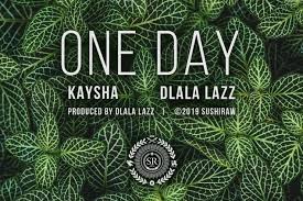 Kaysha, Dlala Lazz, One Day, mp3, download, datafilehost, toxicwap, fakaza, Gqom Beats, Gqom Songs, Gqom Music, Gqom Mix, House Music