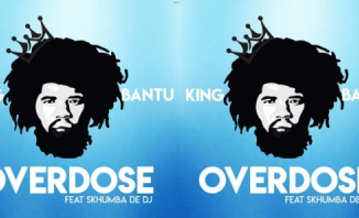 King Bantu, Overdose , Skhumba de Dj, mp3, download, datafilehost, toxicwap, fakaza, Afro House, Afro House 2019, Afro House Mix, Afro House Music, Afro Tech, House Music