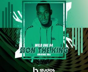 Wild One94, Lion The King, mp3, download, datafilehost, toxicwap, fakaza, Afro House, Afro House 2019, Afro House Mix, Afro House Music, Afro Tech, House Music
