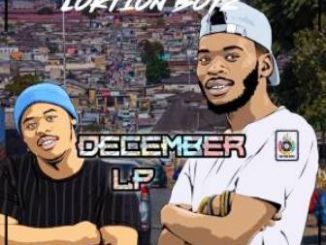 Loktion Boyz, December, download ,zip, zippyshare, fakaza, EP, datafilehost, album, Gqom Beats, Gqom Songs, Gqom Music, Gqom Mix, House Music
