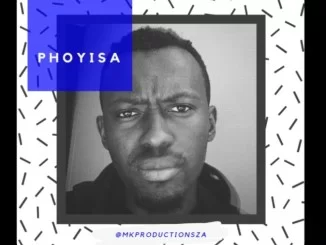 MK Productions, Phoyisa, Amapiano, mp3, download, datafilehost, toxicwap, fakaza, House Music, Amapiano, Amapiano 2019, Amapiano Mix, Amapiano Music