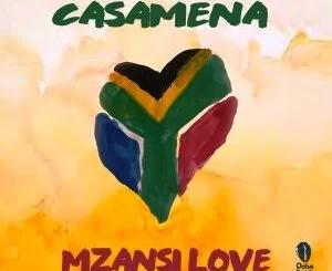 Casamena, Mzansi Love, download ,zip, zippyshare, fakaza, EP, datafilehost, album, Afro House, Afro House 2019, Afro House Mix, Afro House Music, Afro Tech, House Music