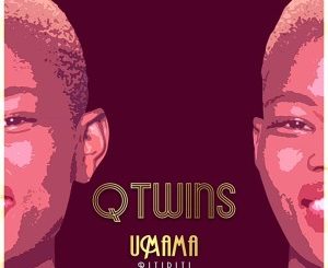 Q Twins, Umama, Pitipiti, mp3, download, datafilehost, toxicwap, fakaza, Afro House, Afro House 2019, Afro House Mix, Afro House Music, Afro Tech, House Music