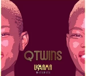 Q Twins, Umama, Pitipiti, mp3, download, datafilehost, toxicwap, fakaza, Afro House, Afro House 2019, Afro House Mix, Afro House Music, Afro Tech, House Music