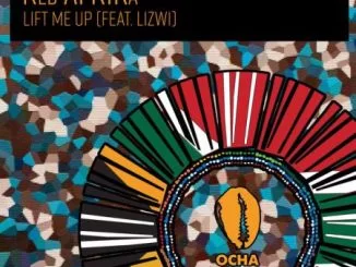 Red AFRIKa, Lift Me Up, Lizwi, mp3, download, datafilehost, toxicwap, fakaza, Afro House, Afro House 2019, Afro House Mix, Afro House Music, Afro Tech, House Music