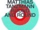 Matthias Tanzmann, Round And Round, download ,zip, zippyshare, fakaza, EP, datafilehost, album, Afro House, Afro House 2019, Afro House Mix, Afro House Music, Afro Tech, House Music