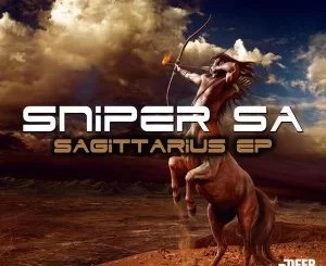 Sniper SA , Sagittarius, download ,zip, zippyshare, fakaza, EP, datafilehost, album, Afro House, Afro House 2019, Afro House Mix, Afro House Music, Afro Tech, House Music