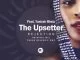 The Upsetter, Rejection, Yasirah Bhelz, mp3, download, datafilehost, toxicwap, fakaza, Afro House, Afro House 2019, Afro House Mix, Afro House Music, Afro Tech, House Music